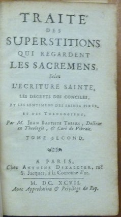Traité des Superstitions selon l'Ecriture Sainte, les decrets des conciles, et les sentimens des Saints Peres, et des theologiens ( 2 Volumes).