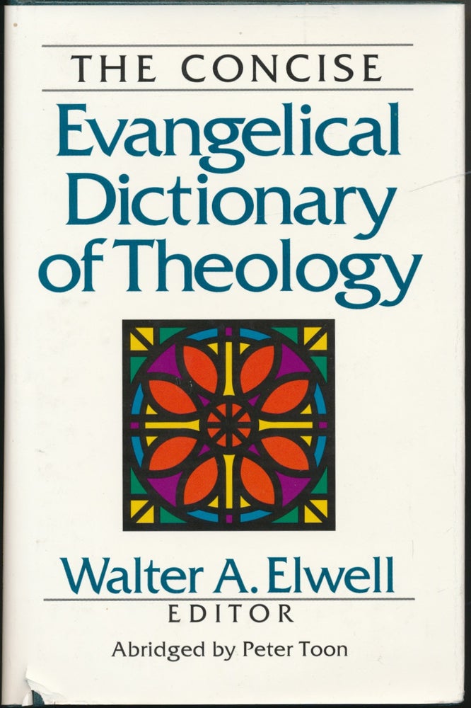 Item #22545 The Concise Evangelical Dictionary of Theology. Walter A. ELWELL, Peter Toon.