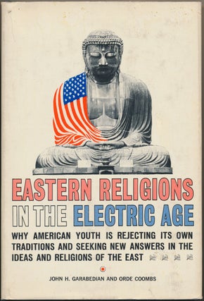 Item #22655 Eastern Religions in the Electric Age. John H. GARABEDIAN, Orde COOMBS