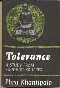 Item #22876 Tolerance: A Study from Buddhist Sources. Phra KHANTIPALO