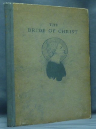 Item #23094 The Bride of Christ, A Study in Christian Legend Lore. Paul CARUS