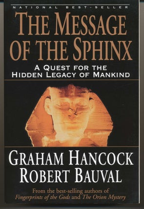 Item #23139 The Message of the Sphinx. A Quest for the Hidden Legacy of Mankind. Graham HANCOCK,...