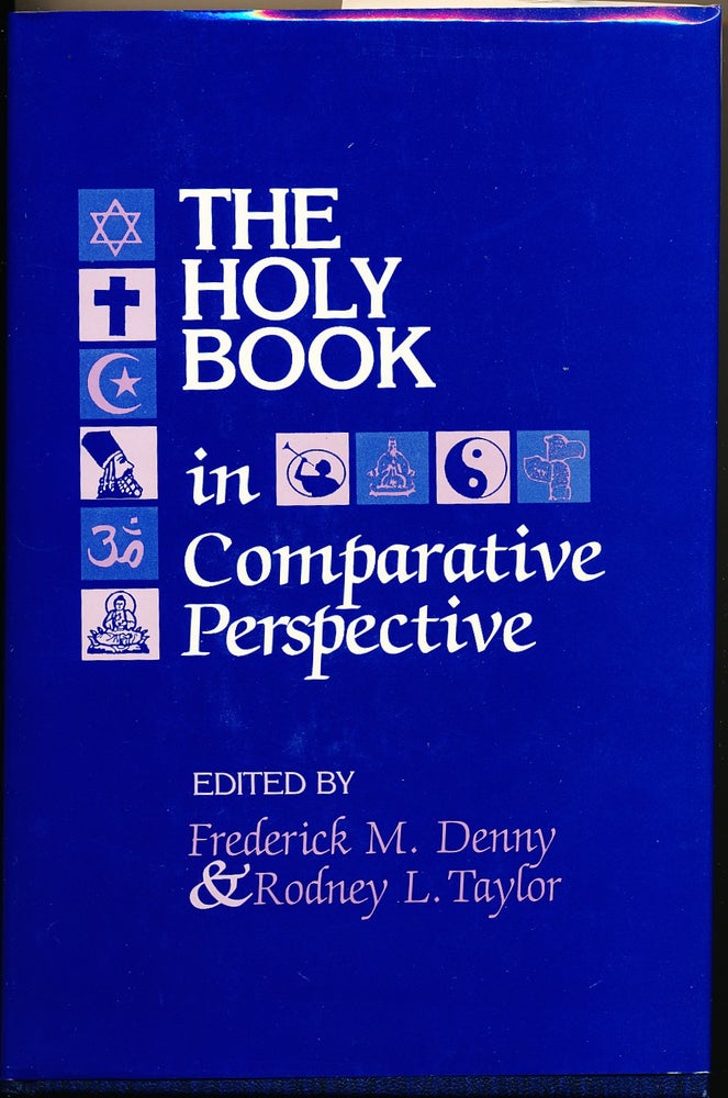 Item #23523 The Holy Book in Comparative Perspective (Studies in Comparative Religion series). Frederick M. DENNY, Rodney L. TAYLOR.
