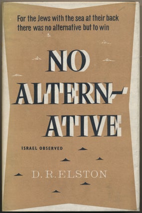 Item #23525 No Alternative: Israel Observed. D. R. ELSTON