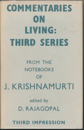 Item #23836 Commentaries on Living: Third Series - From the Notebooks of J. Krishnamurti. J....