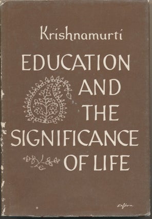 Item #23838 Education and the Significance of Life. J. KRISHNAMURTI