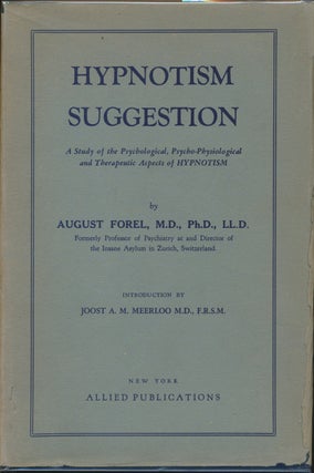 Item #23869 Hypnotism Suggestion: A Study of the Psychological, Psycho-Physiological and...