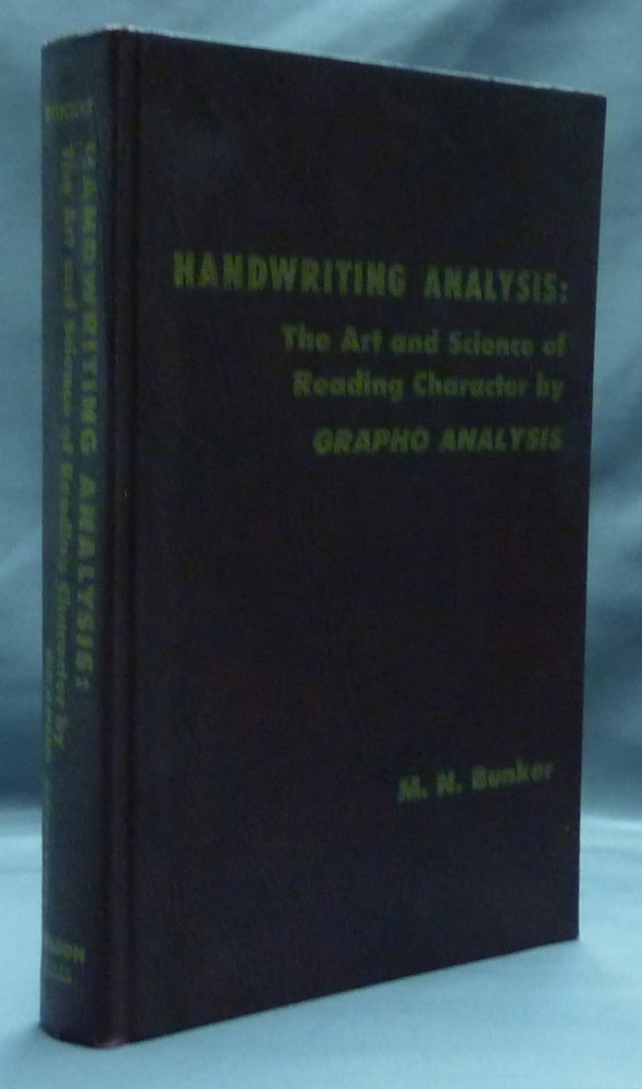 Item #23959 Handwriting Analysis: The Art and Science of Reading Character by Grapho Analysis. M. N. BUNKER.