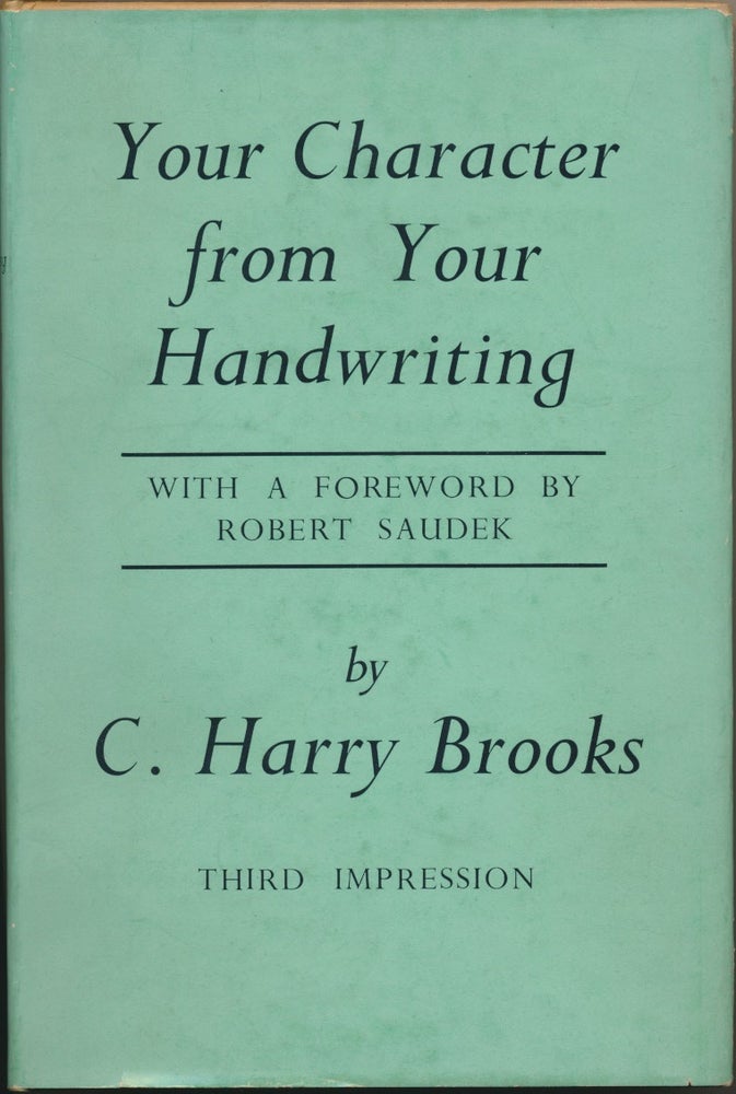 Item #23968 Your Character from Your Handwriting: A Guide to the New Graphology. C. Harry BROOKS, Robert Saudek.