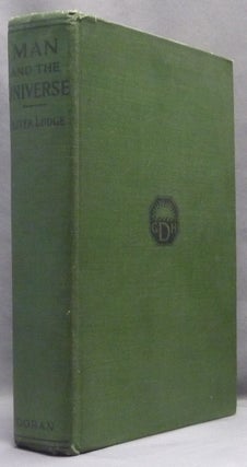 Item #24423 Man and the Universe [ Science and Immortality ]. Sir Oliver LODGE