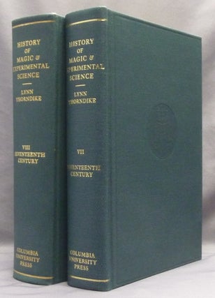 A History of Magic and Experimental Science. Volumes VII and VIII: The 17th Century ( 2 Volumes ).