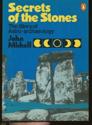 Item #24571 Secrets of the Stones. The Story of Astro-Archaeology. John MICHELL.