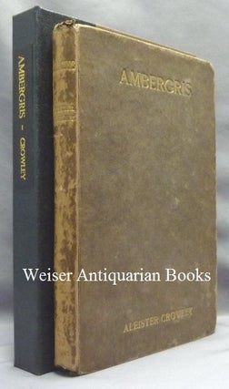 Item #25674 Ambergris. A Selection From the Poems of Aleister Crowley. Aleister CROWLEY