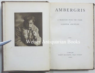 Ambergris. A Selection From the Poems of Aleister Crowley.