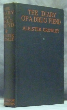 Item #25689 The Diary of a Drug Fiend. Aleister CROWLEY