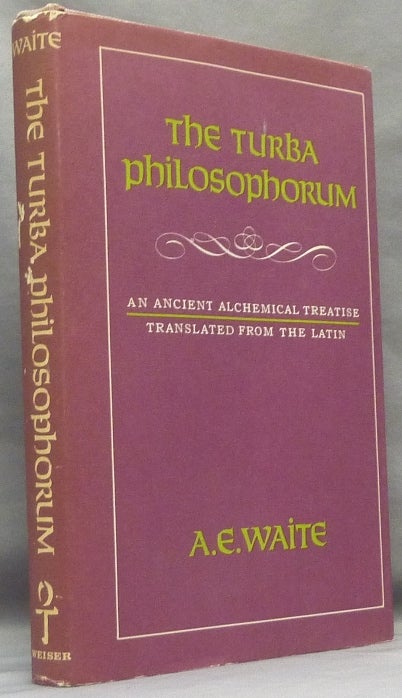 Item #26233 The Turba Philosophorum; Or Assembly of the Sages. Called Also the Book of Truth in the Art And the Third Pythagorical Synod. A. E. WAITE.