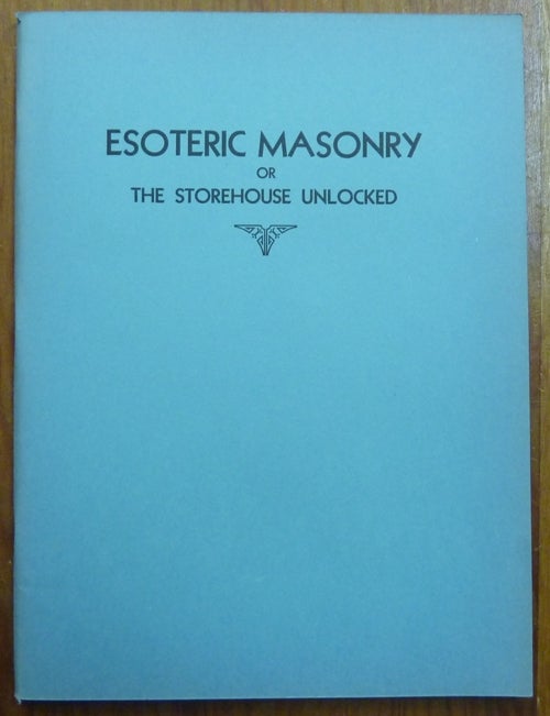 Item #26251 Esoteric Masonry or the Storehouse Unlocked. PHYLOTUS, Pseud. of Dr. A. S. Raleigh.