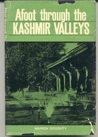Item #26572 Afoot Through the Kashmir Valleys. Marion DOUGHTY, Helton Mervyn
