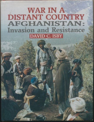 Item #26995 War in a Distant Country, Afghanistan: Invasion and Resistance. David C. ISBY
