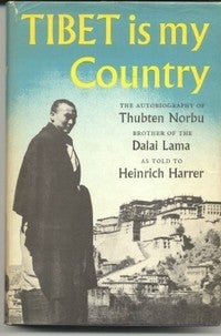 Item #27017 Tibet is my Country: the Autobiography of Thubten Norbu. Thubten As told to Heinrich...
