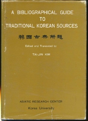 Item #27491 A Bibliographical Guide to Traditional Korean Sources. Edited, Translated