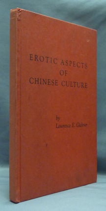 Item #27563 Erotic Aspects of Chinese Culture. Lawrence E. GICHNER