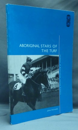 Item #27772 Aboriginal Stars of the Turf; Jockeys of Australian Racing History. John MAYNARD