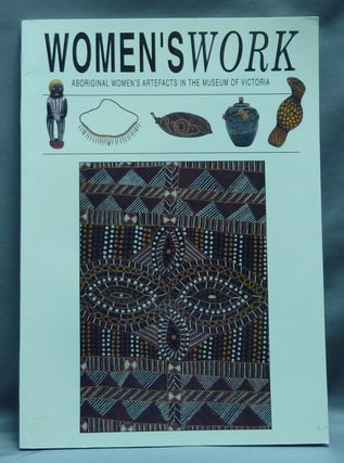 Item #27786 Women's Work; Aboriginal Women's Artefacts in the Museum of Victoria. Lindy ALLEN