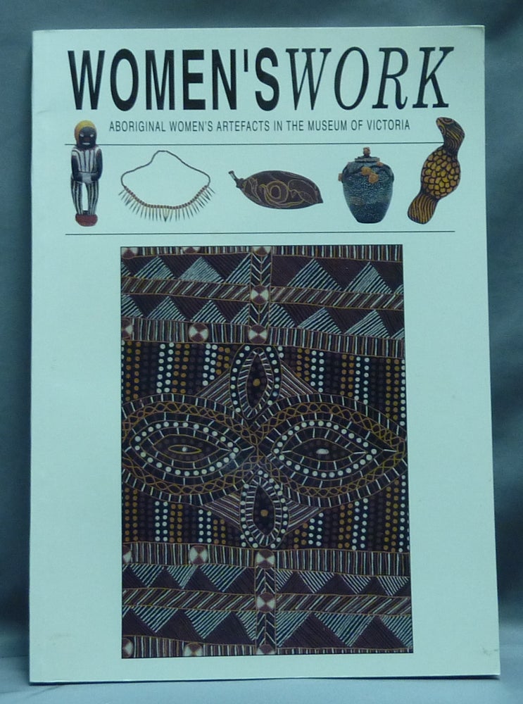 Item #27786 Women's Work; Aboriginal Women's Artefacts in the Museum of Victoria. Lindy ALLEN.