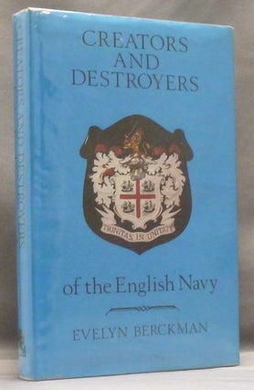 Item #27827 Creators and Destroyers of the English Navy as related by the State Papers Domestic....