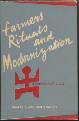 Item #28165 Farmers Rituals and Modernization: a sociological study. Swapan Kumar BHATTACHARYYA