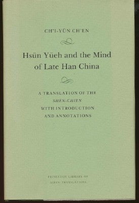 Item #28190 Hsün Yüeh and the Mind of Late Han China. A Translation of the Shen-Chien. Ch'i-yun...