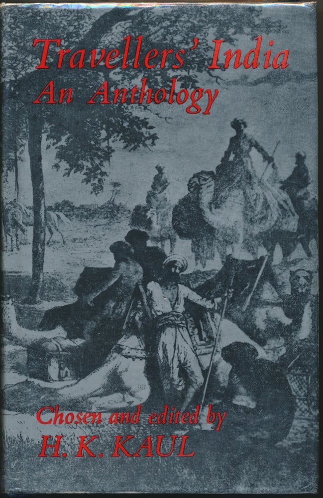 Item #28392 Travellers' India: An Anthology. H. K. KAUL, introducer.