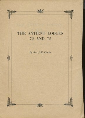 Item #29042 The Antient Lodges 72 and 75. An off-print from "Ars Quatuor Coronatorum" J. R. CLARKE