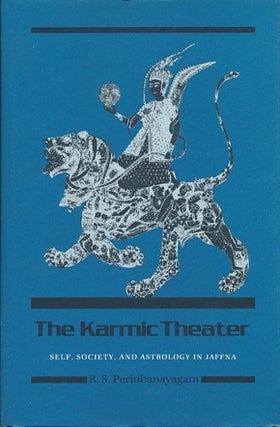 Item #2913 The Karmic Theater: Self, Society, and Astrology in Jaffna. R. S. PERINBANAYAGAM