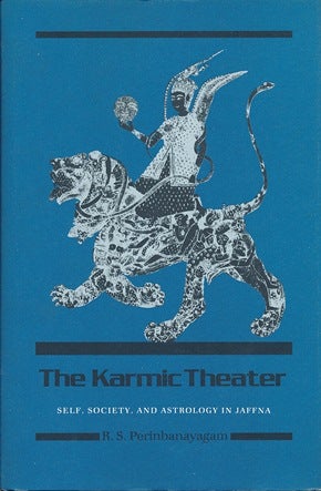 Item #2913 The Karmic Theater: Self, Society, and Astrology in Jaffna. R. S. PERINBANAYAGAM.
