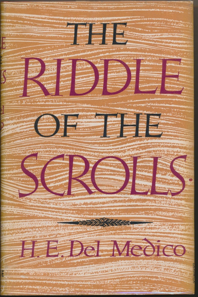 Item #29283 The Riddle of the Scrolls. H. E. DEL MEDICO, H. Garner.