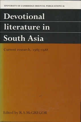 Item #29291 Devotional Literature In South Asia: Current research, 1985-1988. R. S. MCGREGOR