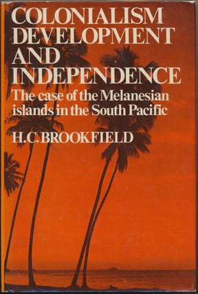 Item #29344 Colonialism, Development and Independence: The Case of the Melanesian Islands in the...