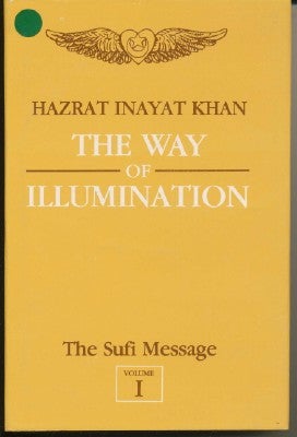 Item #29349 The Way of Illumination: The Sufi Message, Volume I. Hazrat Inayat KHAN