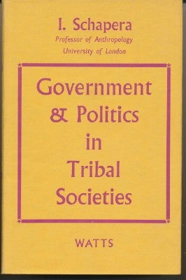 Item #29356 Government and Politics in Tribal Societies. I. SCHAPERA.