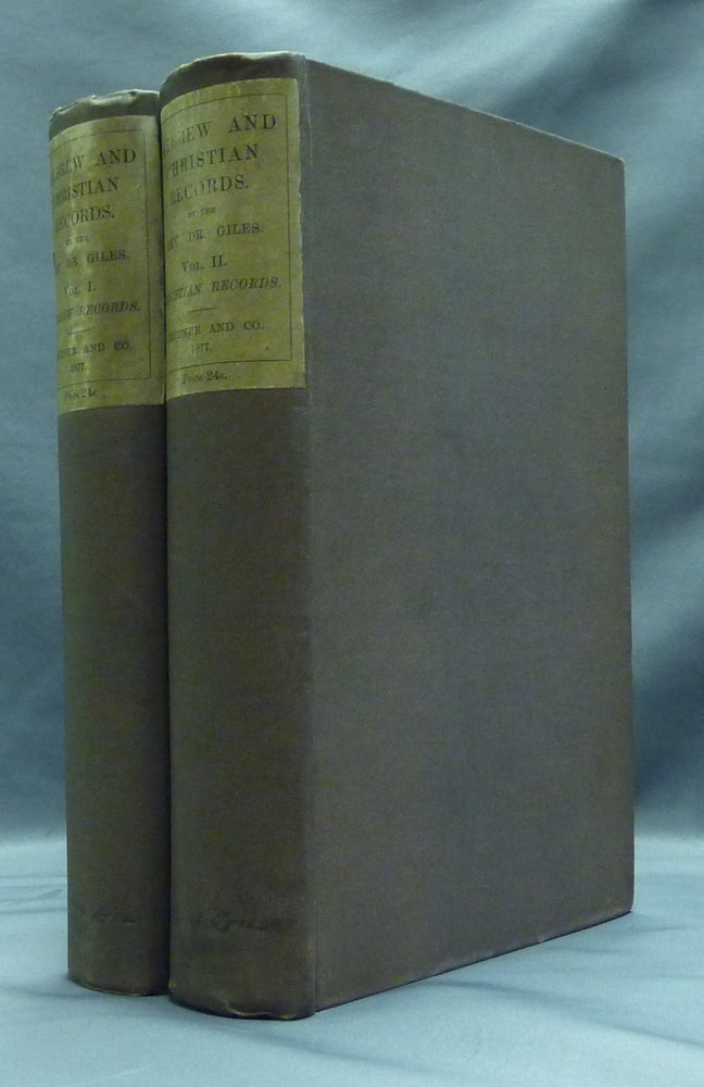 Item #29357 Hebrew and Christian Records: An Historical Enquiry Concerning the Age and Authorship of the Old and New Testaments ( 2 Volumes ). Rev. Dr GILES.