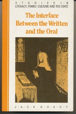 Item #29389 The Interface Between the Written and the Oral. Jack GOODY