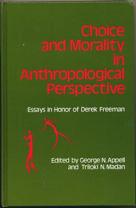 Item #29391 Choice and Morality in Anthropological Perspective: Essays in Honor of Derek Freeman....