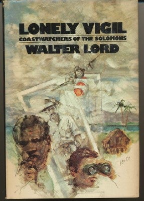Item #29421 Lonely Vigil. Coastwatchers of the Solomons. Walter LORD