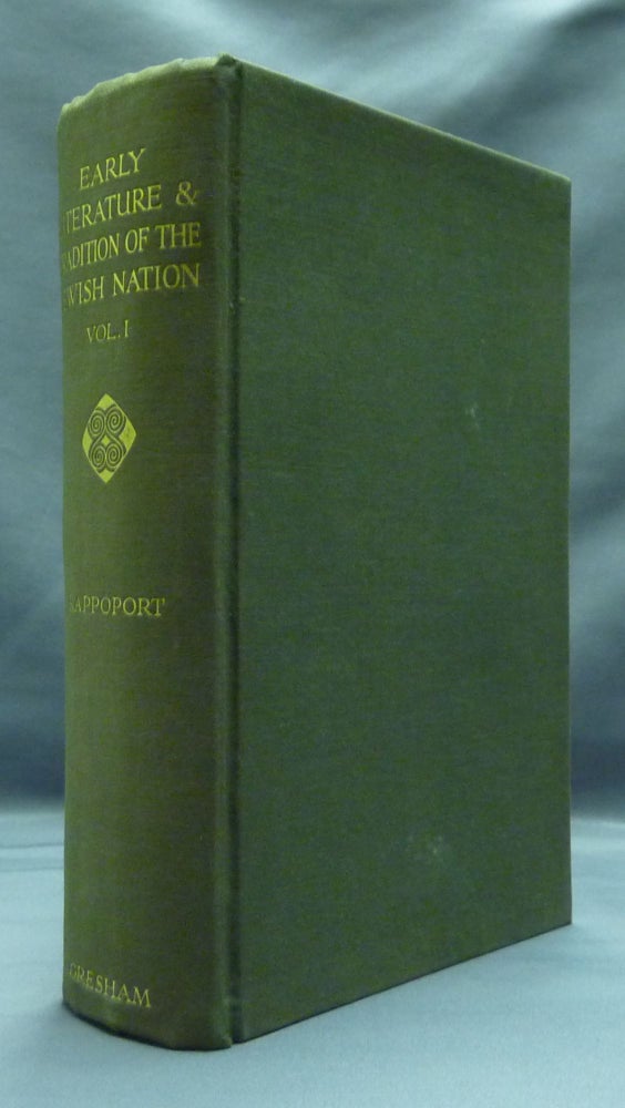 Item #29471 Early Literature and Tradition of the Jewish Nation - Volume One. Angelo S. RAPPOPORT, J. H. Amshewitz.