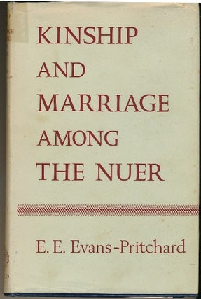 Item #29472 Kinship and Marriage Among The Nuer. E. E. EVANS-PRICHARD