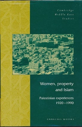 Item #29481 Women, Property and Islam: Palestinian Experiences 1920 - 1990. Annelies MOORS