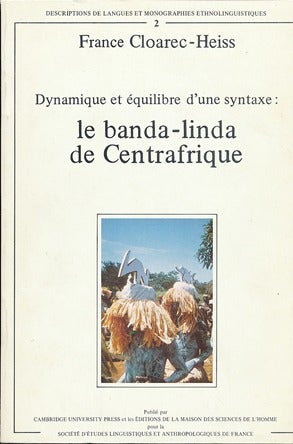 Item #29482 Dynamique et Equilibre d'une Syntaxe: le banda-linda de Centrafrique. France CLOAREC-HEISS.