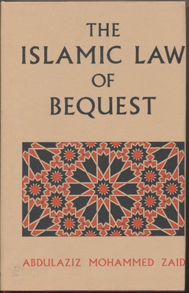 Item #29487 The Islamic Law of Bequest. Abdulaziz Mohammed ZAID